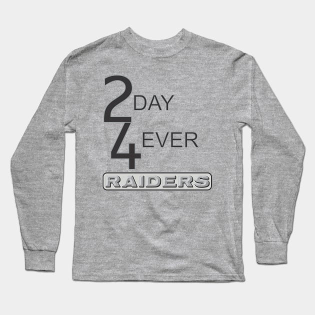 2Day 4Ever Raiders Long Sleeve T-Shirt by Cavalrysword